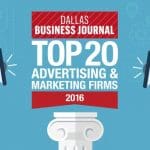 Advertising Award - Dallas Business Journals' List of Top 20 Advertising & Marketing Agencies